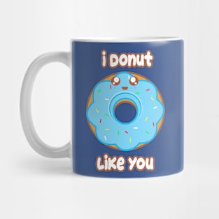 Donut Like you Mug